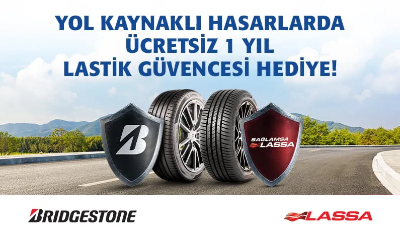 Yol kaynaklı hasarlarda ücretsiz 1 yıl lastik güvencesi hediye — Bridgestone ve Lassa