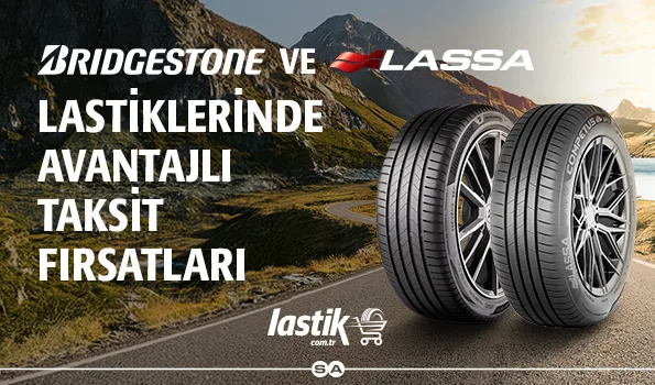 Bridgestone ve Lassa lastiklerinde avantajlı taksit fırsatları